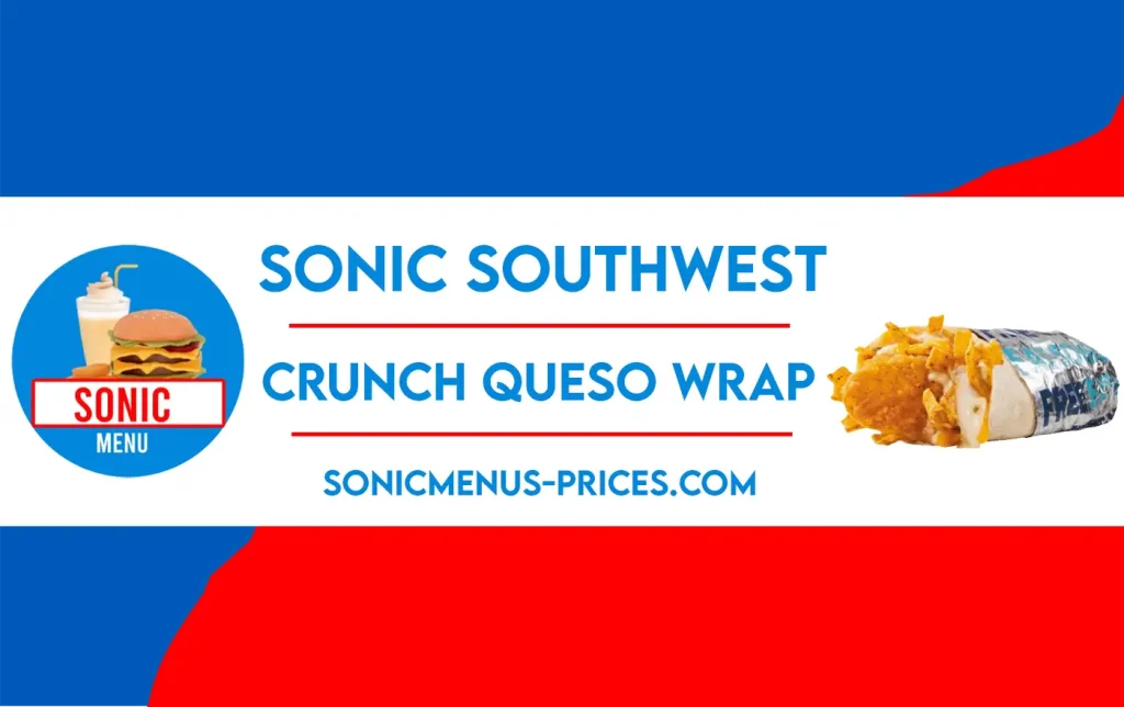 Sonic Southwest Crunch Queso Wrap