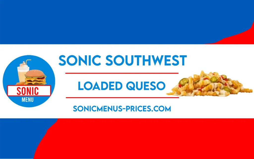 Sonic Southwest Loaded Queso Fries